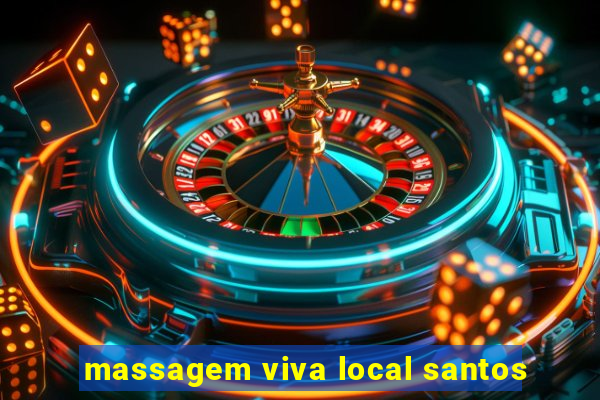 massagem viva local santos